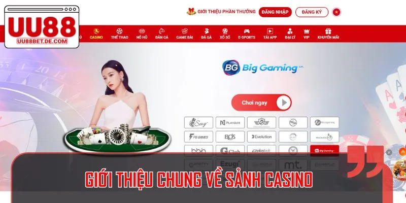 Sảnh Casino UU88 trực tuyến tại đây từ lâu đã được nhiều người lựa chọn
