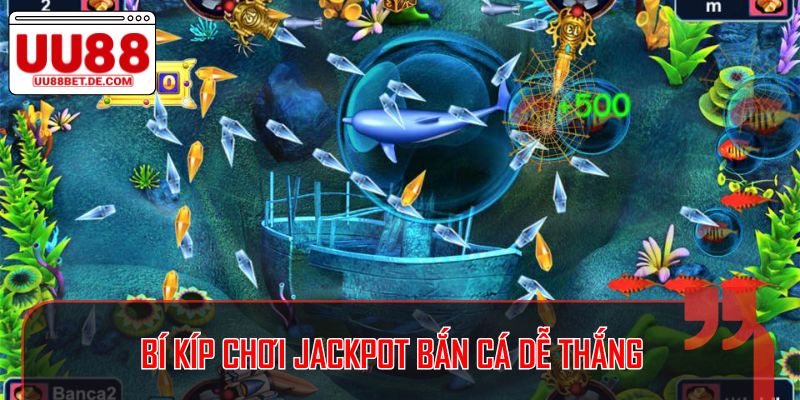 Bí kíp chơi jackpot bắn cá dễ thắng